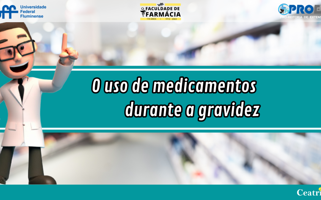 O Uso de Medicamentos Durante a Gravidez