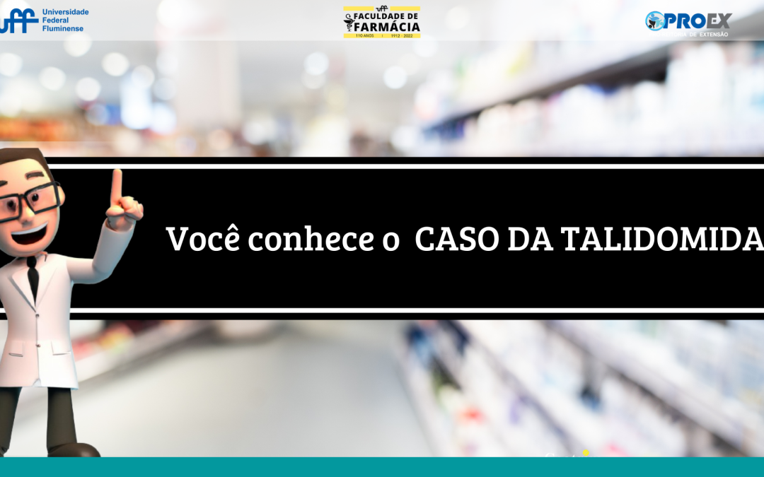 Você conhece o caso da talidomida?